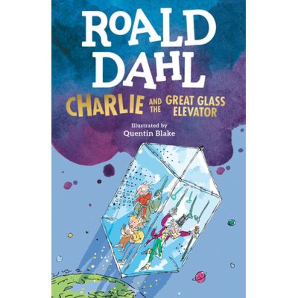 Charlie and the Great Glass Elevator -- Roald Dahl